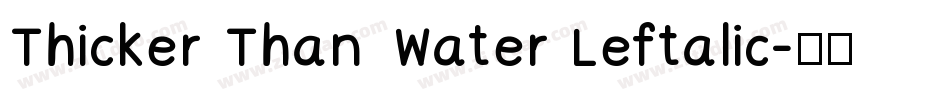 Thicker Than Water Leftalic字体转换